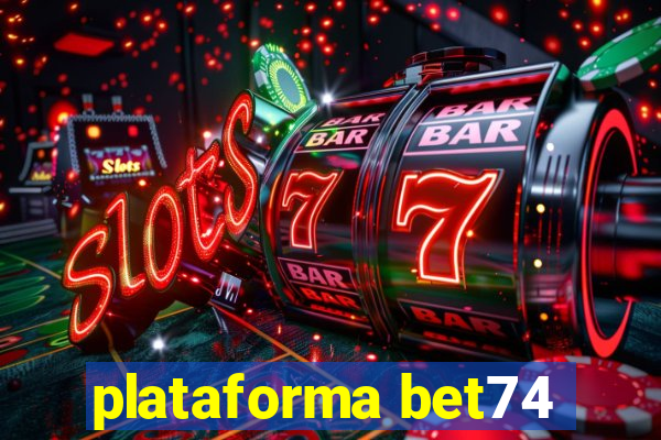 plataforma bet74